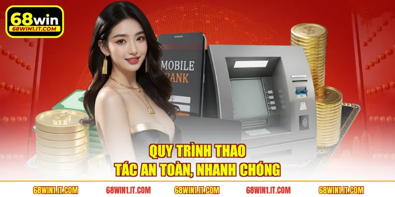 Quy trình thao tác an toàn, nhanh chóng